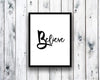 Image of Believe Digital Print, Printable Inspirational Art, Black n White Print, Digital Wall Print, Instant Download, Believe Quote Wall Decor