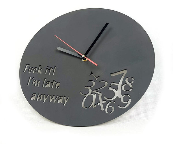Fuck it I'm Late Anyway Clock, Funny Clock, Always Late, Novelty, Mothers Day, Never on Time, Birthday Present, Homewares, Home & Living